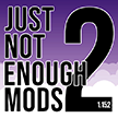 Just Not Enough Mods 2